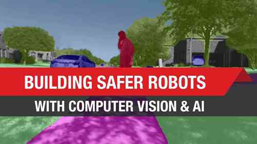 用计算机视觉和AI打造更安全的机器人
